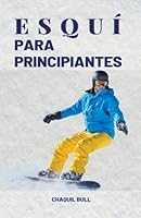 Esquí para principiantes B0BXZXF74T Book Cover