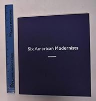 Six American modernists: Marsden Hartley, Gaston Lachaise, Elie Nadelman, Georgia O'Keeffe, Charles Sheeler, John Storrs : November 9, 1991 to January 4, 1992, Hirschl & Adler Galleries 0915057425 Book Cover