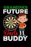 Darts: Grandpa's Future Darts Buddy: Darts Player Newborn Baby Darts Game Notebook I Playing Darts Baby Notepad (A5 6