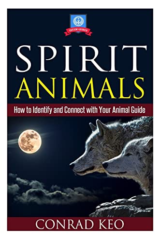 Spirit Animals: How to Identify and Connect wit... 1507863608 Book Cover