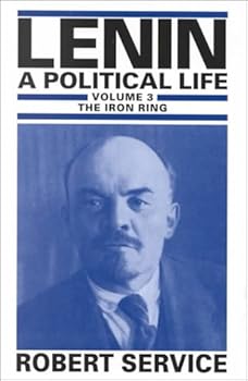 Hardcover Lenin: A Political Life: Volume 3: The Iron Ring Book