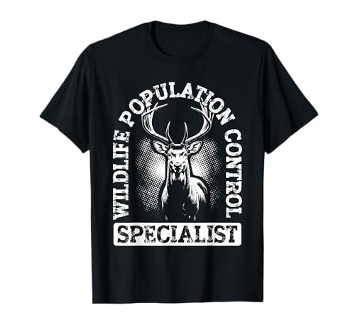 Funny Deer Hunting For Men - Population Control Specialist Camiseta