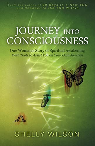 Journey into Consciousness: One Woman’s Story of Spiritual Awakening