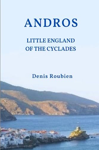 Andros. The Little England Of The Cyclades (Travel To Culture And Landscape) #TOP13