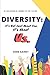Diversity: It's Not Just About You, It's About Us: Together We're Better