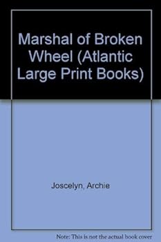 Hardcover Marshal of Broken Wheel (Atlantic Large Print Series) Book