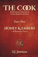The Cook ~ A historical fiction of love, identity & fate: Part Two: Honey & Embers 8797651044 Book Cover