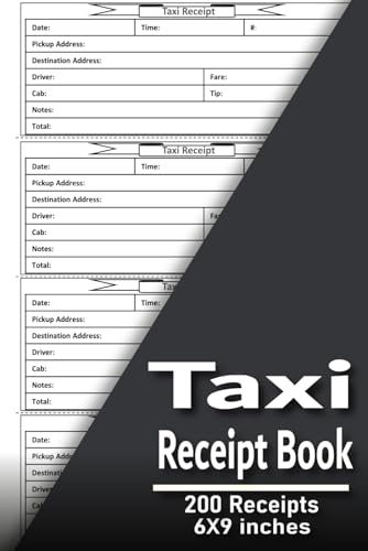 Taxi Receipt Book: Professional Taxi Receipt Log Book | Track Date, Time, Fare, Tip, Pickup & Drop-off | 200 Trip Receipts | Portable 6×9 Inches