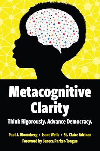 Metacognitive Clarity: Think Rigorously. Advance Democracy.