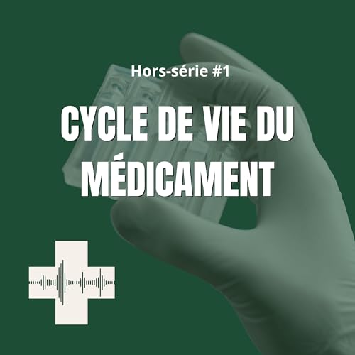 Le cycle de vie d'un m&eacute;dicament : de la mol&eacute;cule &agrave; l'AMM