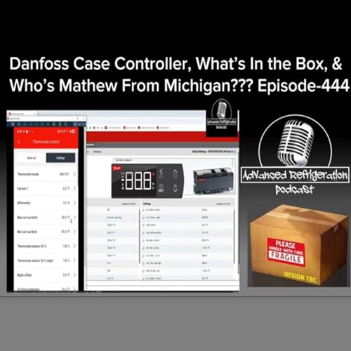 Danfoss Case Controller, What&rsquo;s In the Box??, & Who&rsquo;s Mathew From Michigan???- Episode-444 - Video Podcast Por  arte de portada