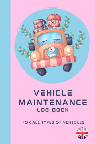 VEHICILE MAINTENANCE LOG BOOK: Automotive Service Record Book | Universal log book for all types of vehicles