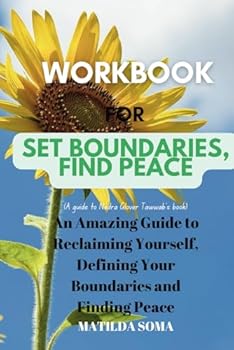 Paperback Workbook for Set Boundaries, Find Peace: Nedra Glover Tawwab’s Book:An Amazing Guide to Reclaiming Yourself, Defining Your Boundaries and Finding Peace Book