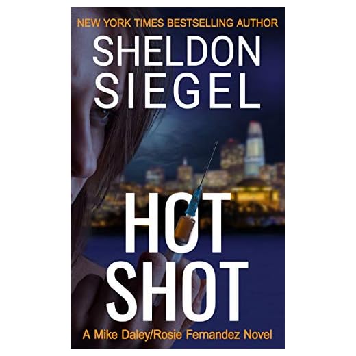 Hot Shot (Mike Daley/Rosie Fernandez Legal Thriller Book 10)