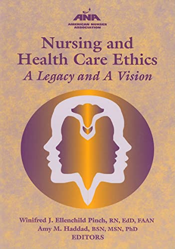 Nursing and Health Care Ethics: A Legacy and a Vision (American Nurses Association)