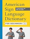 American Sign Language Dictionary for Beginners: A Visual Guide with 800+ ASL Signs