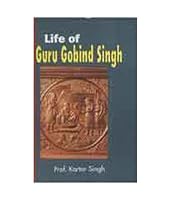 Life of Guru Gobind Singh: A biography 8176470074 Book Cover