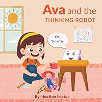 Ava and the Thinking Robot B0G4F8Y9ZC Book Cover