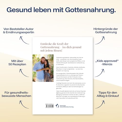 Das originale Gottesnahrung Kochbuch - Buch mit 60+ Rezepten für Heilung, Energie & Gesundheit - Fabian Kowallik & Gamze Kılıçarslan - Praxisbuch Ernährungslügen