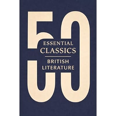 50 Essential Classics You Must Read - British Literature
