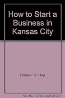 How to Start a Business in Kansas City 0964168006 Book Cover