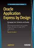Oracle Application Express by Design: Managing Cost, Schedule, and Quality
