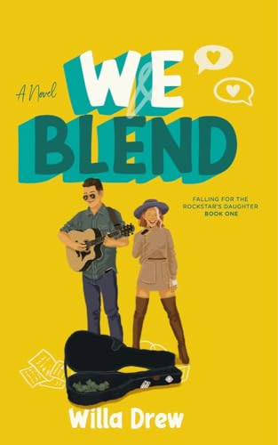 We Blend (Falling for the Rockstar's Daughter Book 1)
