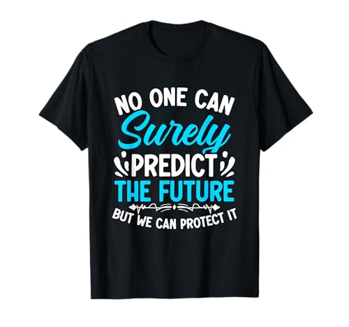 Predict The Future - Life Insurance Broker Insurance Agent T-Shirt