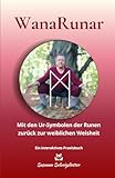 WanaRunar - Mit den Ur-Symbolen der Runen zurück zur weiblichen Weisheit: Hauptwerk (Susanne Solveigsdotter - Ratgeber)