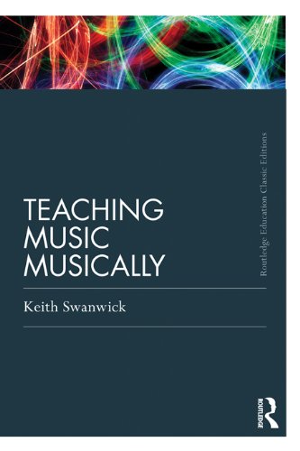 Teaching Music Musically (Classic Edition) (Routledge Education Classic Edition)