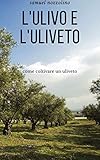 sapere agronomia (COLTIVARE GLI ULIVI) CAP2 (Italian Edition)