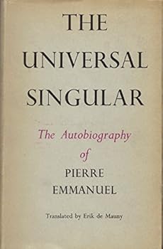 Hardcover The Universal Singular: The Autobiography of Pierre Emmanuel Book