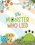 The Monster Who Lied: A Social, Emotional Book For Teaching Kids About Telling the Truth