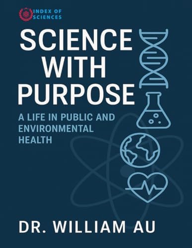 Science With Purpose: A Life In Public And Environmental Health : Au ...