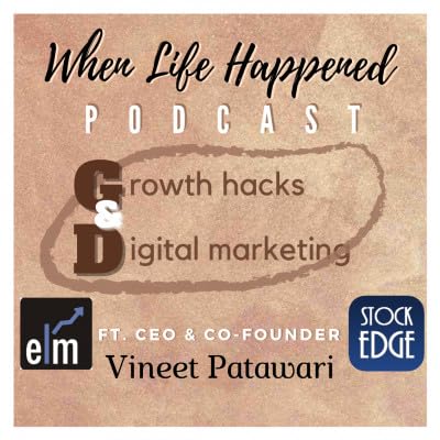 Episode 5: Growth Hacks & Digital Marketing(ft. CEO Stockedge - Vineet Patawari)