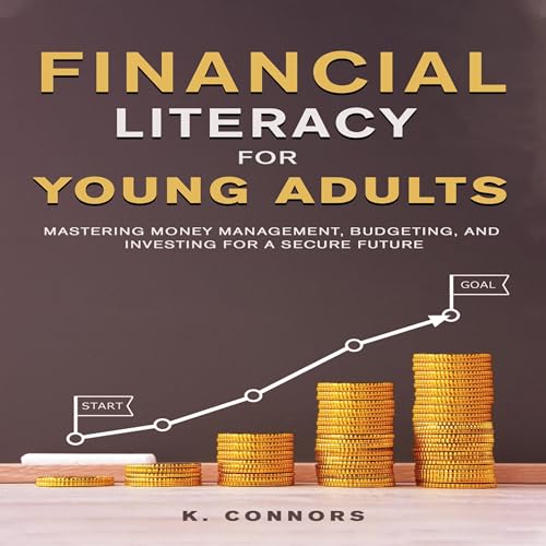 Financial Literacy for Young Adults by K. Connors episode artwork