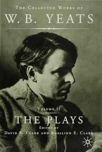 The Plays (The Collected Works of W.B. Yeats)
