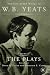 The Plays (The Collected Works of W.B. Yeats) (Vol.2)
