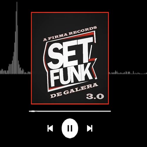Set a Firma Records 3.0 (Funk de Galera) [Explicit]