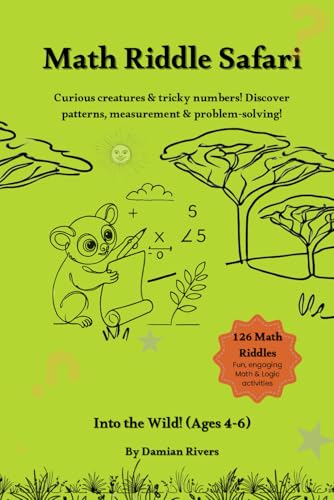 Math Riddle Safari: Volume 2: Into the Wild! (Ages 4-6)