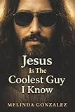 JESUS IS THE COOLEST GUY I KNOW