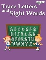 Trace Letters and Sight Words: Alphabet Trace Letters and Sight Words Handwriting Practice, know Sight Words Workbook for Preschool kindergarten and ... Writing for Toddlers, Sight Word Tracing Book B08F8CJDM8 Book Cover