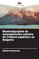 Biostratigraphie du nannoplancton calcaire du Crétacé supérieur en Bulgarie 6209299849 Book Cover
