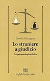 Lo Straniero A Giudizio. Tra Psicopatologia E Diritto - 2