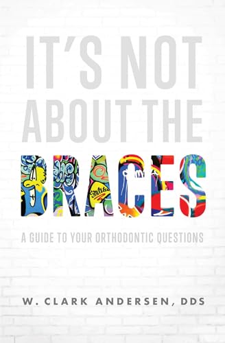 It's Not About The Braces: A Guide To Your Orthodontic Questions
