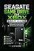 Seagate game drive for Xbox user guide: A Complete Step-by-Step Guide to Setup, Storage Expansion, Game Transfers, Troubleshooting, and Optimizing Your ... Hard Drive Experience (English Edition)