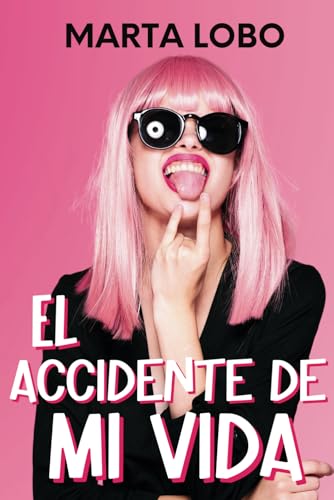 El accidente de mi vida: una comedia romántica (Serie Friends to Lovers)