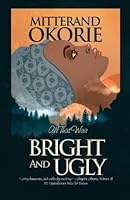 All That Was Bright And Ugly 1548703850 Book Cover