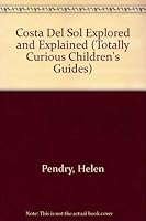 Costa del Sol Explored and Explained (Totally Curious Children's Guides) 1897720017 Book Cover