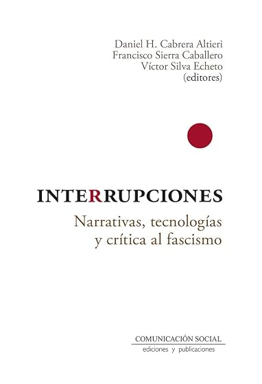 Interrupciones: Narrativas Tecnologias y Critica al Fascismo